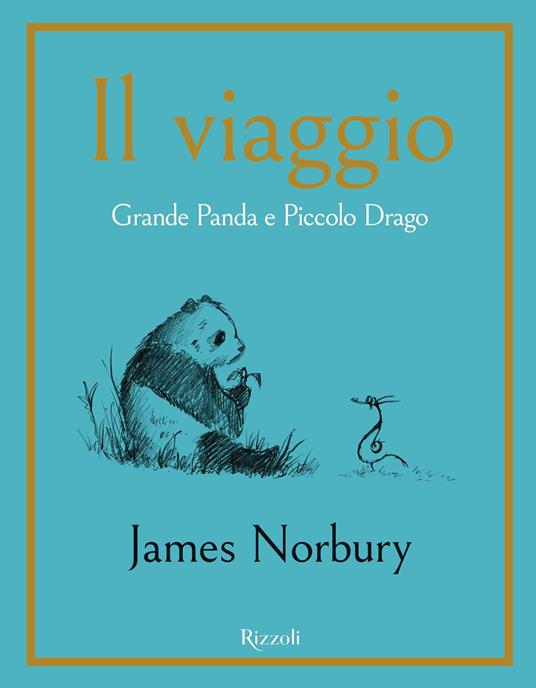 Il viaggio. Grande Panda e Piccolo Drago - James Norbury,Chiara Carminati - ebook