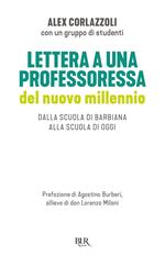 Lettera a una professoressa del nuovo millennio. Dalla scuola di Barbiana alla scuola di oggi