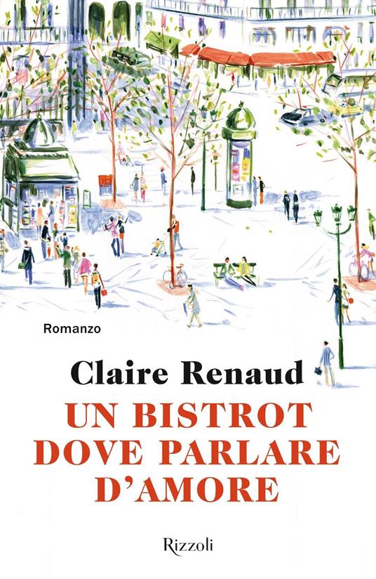 Un bistrot dove parlare d'amore - Claire Renaud,Camilla Diez - ebook