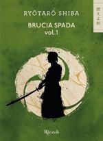 Brucia spada. Vol. 1