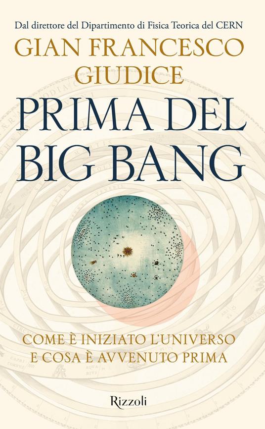 Prima del Big Bang. Come è iniziato l'universo e cosa è avvenuto prima - Gian Francesco Giudice - ebook