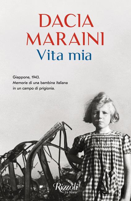 Vita mia. Giappone, 1943. Memorie di una bambina italiana in un campo di prigionia - Dacia Maraini - ebook