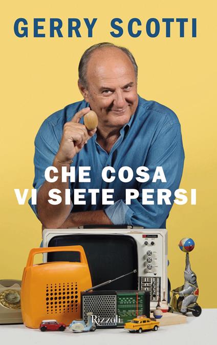 Che cosa vi siete persi - Gerry Scotti - ebook