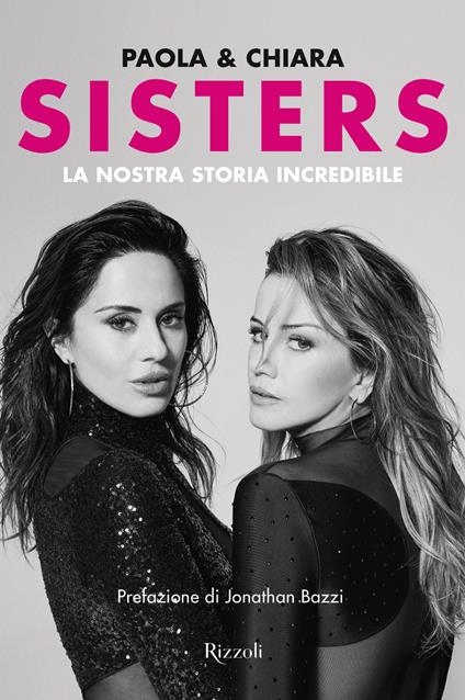 Sisters. La nostra storia incredibile - Chiara Iezzi,Paola Iezzi - ebook