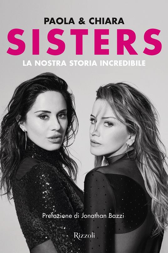 Sisters. La nostra storia incredibile - Chiara Iezzi,Paola Iezzi - ebook