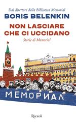 Non lasciare che ci uccidano. Storie di Memorial