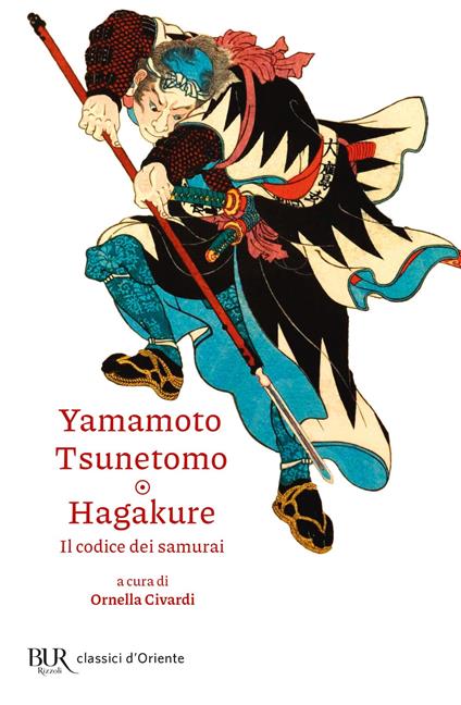 Hagakure. Il codice dei samurai - Yamamoto Tsunetomo,Ornella Civardi - ebook
