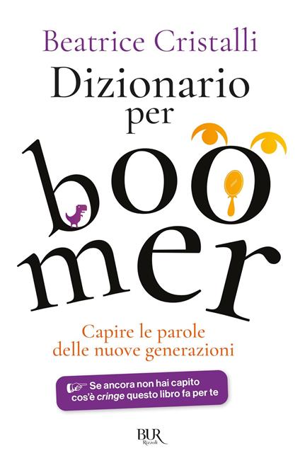 Dizionario per boomer. Capire le nuove generazioni - Beatrice Cristalli - ebook