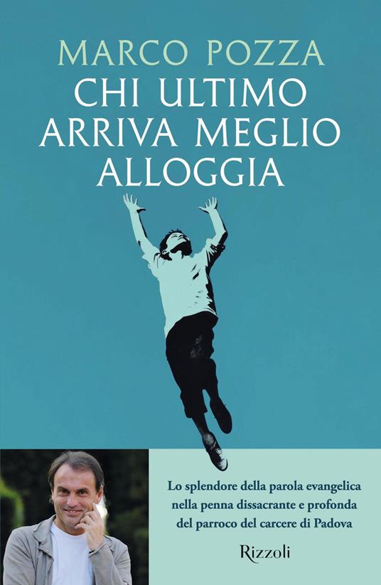 Chi ultimo arriva meglio alloggia - Marco Pozza - ebook