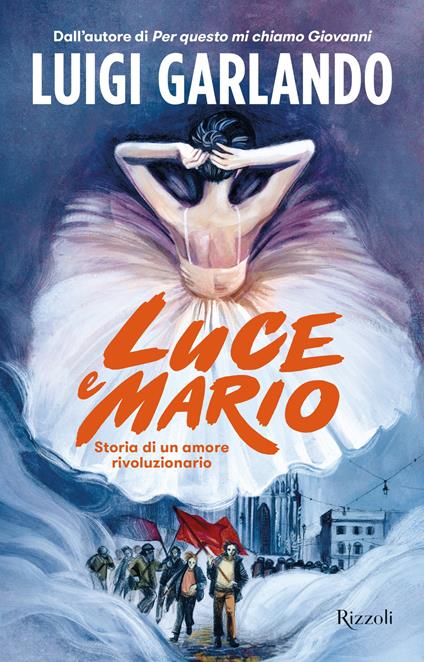 Luce e Mario. Storia di un amore rivoluzionario - Luigi Garlando - ebook