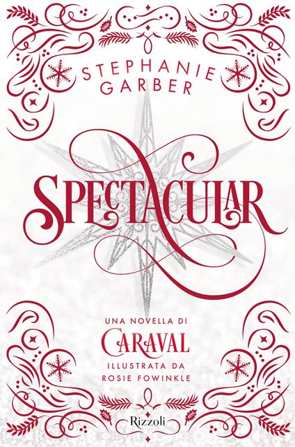 Spectacular - Stephanie Garber,Rosie Fowinkle,Maria Concetta Scotto di Santillo - ebook