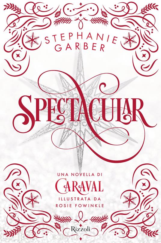 Spectacular - Stephanie Garber,Rosie Fowinkle,Maria Concetta Scotto di Santillo - ebook