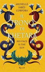Il trono di Khetara. His face is the sun