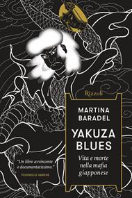 Yakuza Blues. Vita e morte nella mafia giapponese