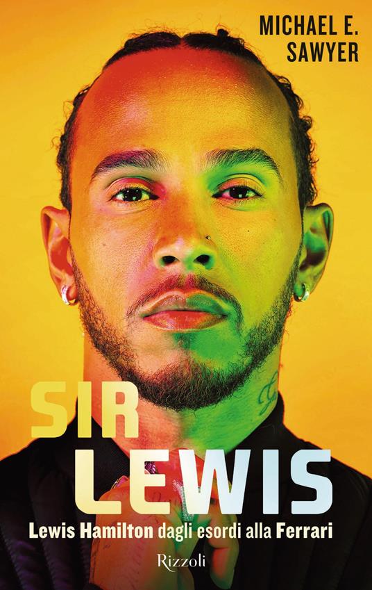Sir Lewis. Lewis Hamilton dagli esordi alla Ferrari - Michael Sawyer,Stefano Mogni - ebook