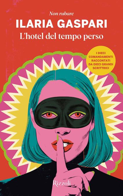 L' hotel del tempo perso. Non rubare - Ilaria Gaspari - ebook
