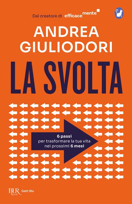 La svolta. 6 passi per trasformare la tua vita nei 6 prossimi mesi - Andrea Giuliodori - ebook