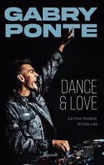 Dance & love. La mia musica, la mia vita