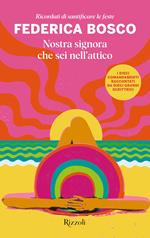 Nostra signora che sei nell'attico. Ricordati di santificare le feste