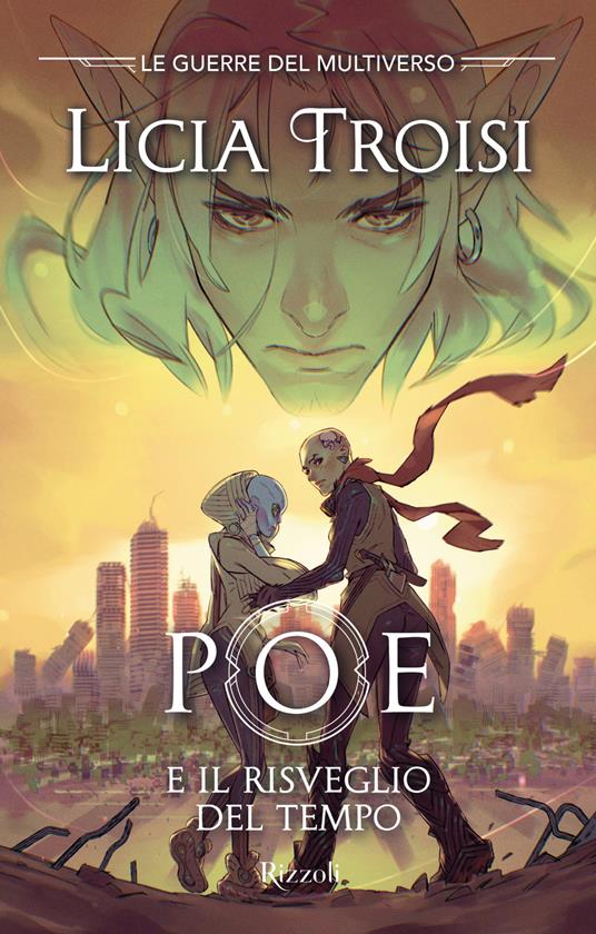 Poe e il risveglio del tempo. Le guerre del Multiverso. Vol. 3 - Licia Troisi - ebook