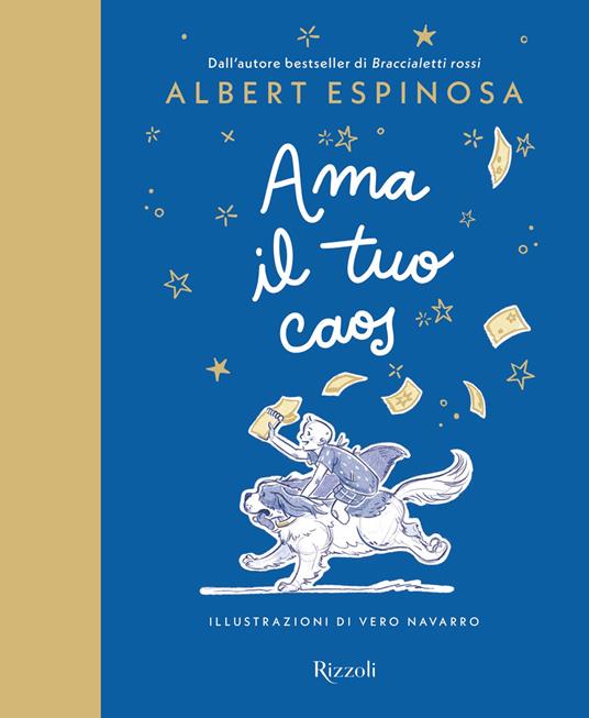 Ama il tuo caos - Albert Espinosa,Vero Navarro,Sara Cavarero - ebook