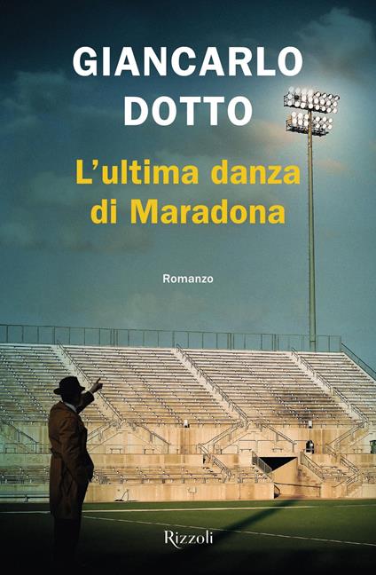 L' ultima danza di Maradona - Giancarlo Dotto - ebook
