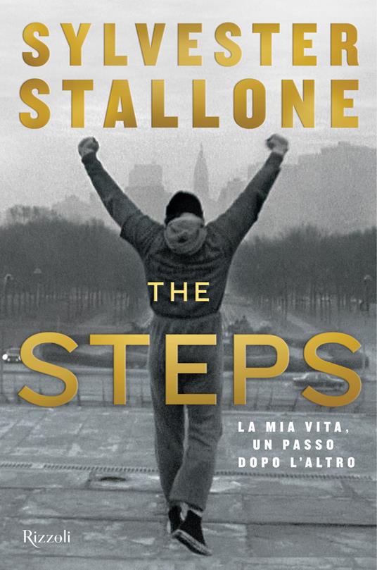 The steps. La mia vita, un passo dopo l'altro - Sylvester Stallone - ebook