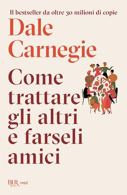 Come trattare gli altri e farseli amici - Dale Carnegie,Elena Cantoni - ebook
