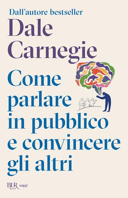 Come parlare in pubblico e convincere gli altri - Dale Carnegie,Elena Cantoni - ebook