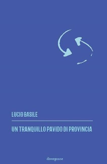 Un tranquillo pavido di provincia - Lucio Basile - copertina