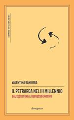 Il Petrarca nel III millennio. Dal Secretum al regresso emotivo