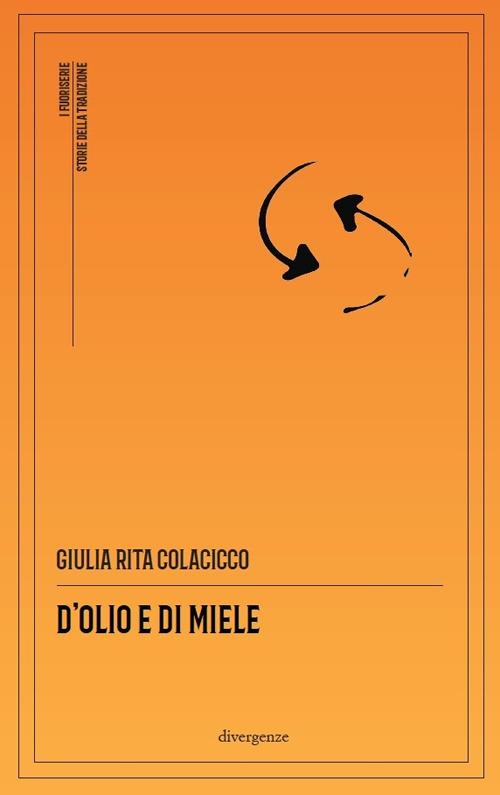 D'olio e di miele - Giulia Rita Colacicco - copertina