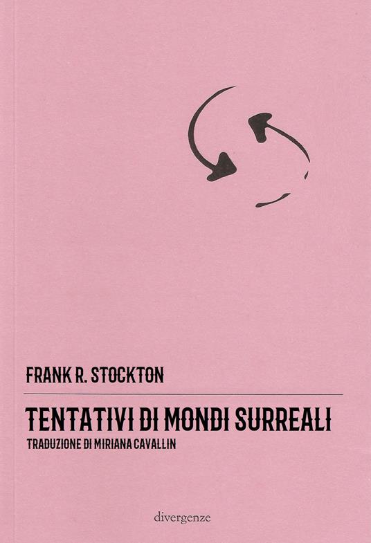 Tentativi di mondi surreali - Frank Richard Stockton - copertina