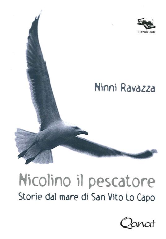 Nicolino il pescatore. Storie dal mare di San Vito Lo Capo - Ninni Ravazza - copertina
