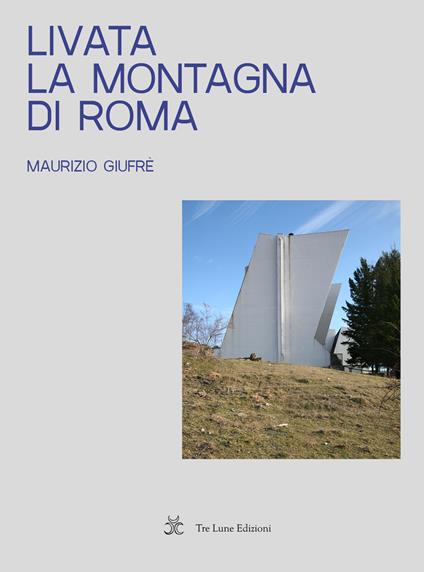 Livata. La montagna di Roma - Maurizio Giufrè - copertina