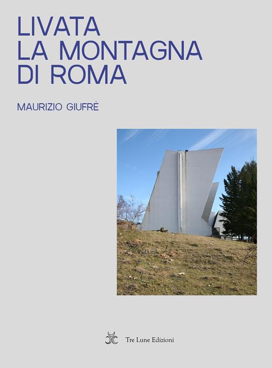 Livata. La montagna di Roma - Maurizio Giufrè - copertina
