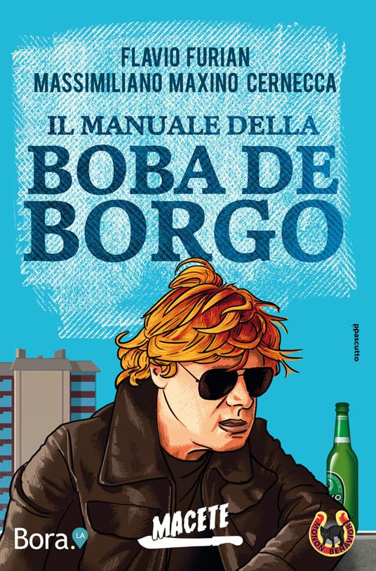 Il manuale della Boba de Borgo. Macete - Flavio Furian,Maxino - copertina
