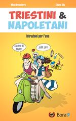 Triestini & napoletani. Istruzioni per l'uso