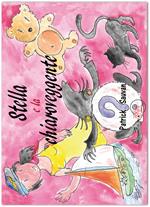 Stella e la chiaroveggente. Ediz. illustrata
