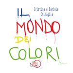 Il mondo dei colori. Ediz. illustrata