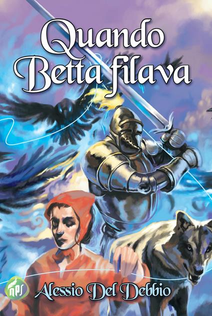 Quando Betta filava - Alessio Del Debbio,Marco Pennacchietti - ebook