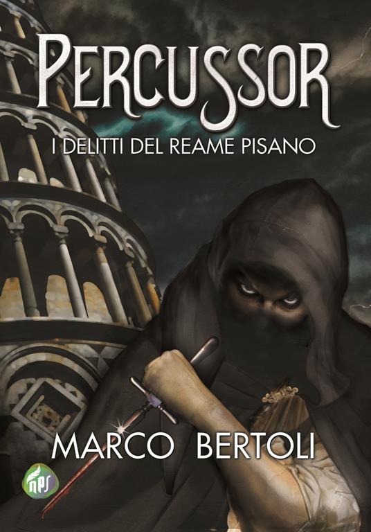 Percussor. I delitti del Reame Pisano - Marco Bertoli - copertina