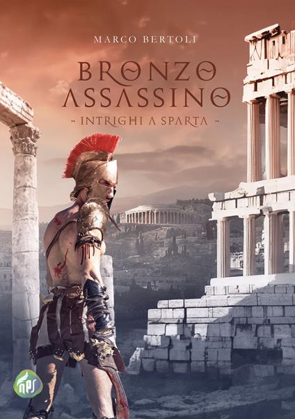 Bronzo assassino. Intrighi a Sparta - Marco Bertoli - copertina