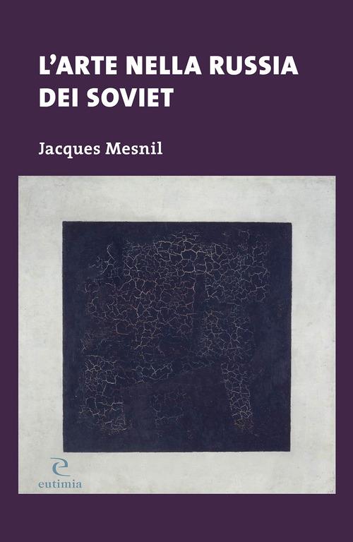 L'arte nella Russia dei soviet - Jacques Mesnil - copertina