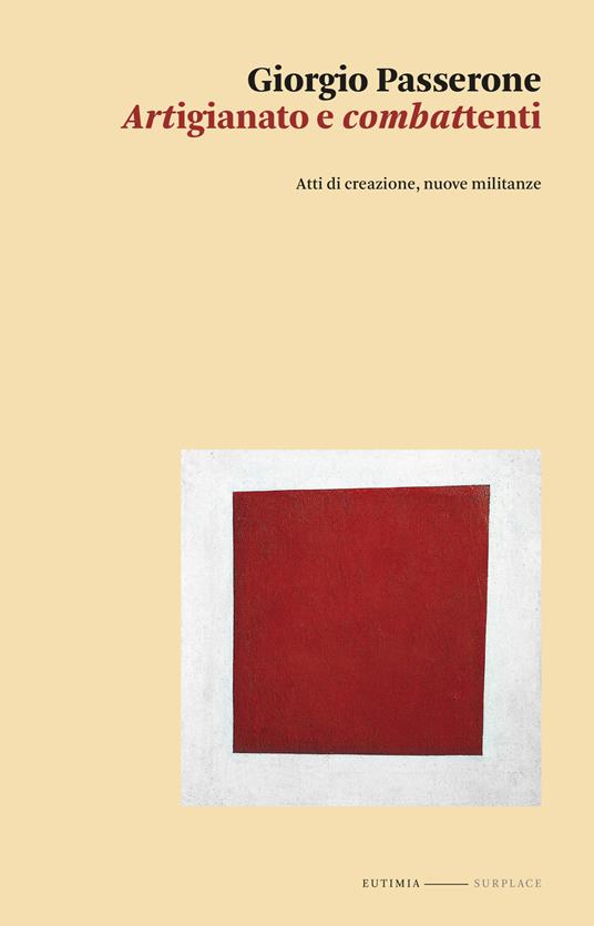Artigianato e combattenti. Atti di creazione, nuove militanze - Giorgio Passerone - copertina