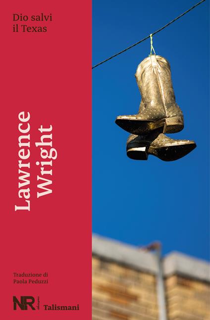 Dio salvi il Texas - Lawrence Wright - copertina