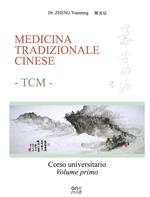 Medicina tradizionale cinese TCM. Corso universitario. Ediz. per la scuola. Vol. 1