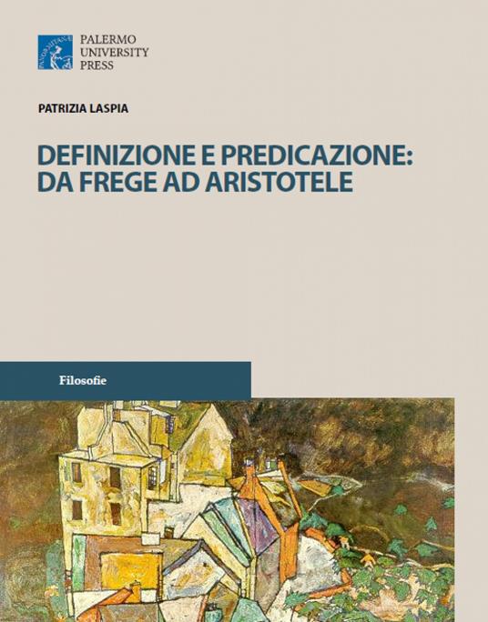 Definizione e predicazione: da Frege ad Aristotele - Patrizia Laspia - copertina