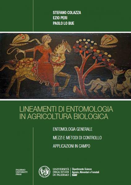 Lineamenti di entomologia in agricoltura biologica - Stefano Colazza,Ezio Peri,Paolo Lo Bue - copertina