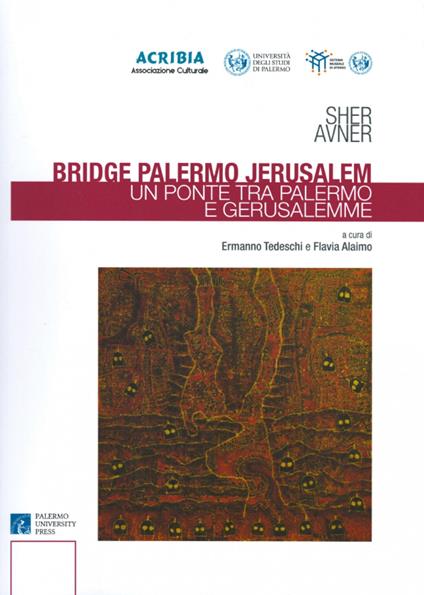 Bridge Palermo Jerusalem-Un ponte tra Palermo e Gerusalemme. Ediz. illustrata - Sher Avner - copertina